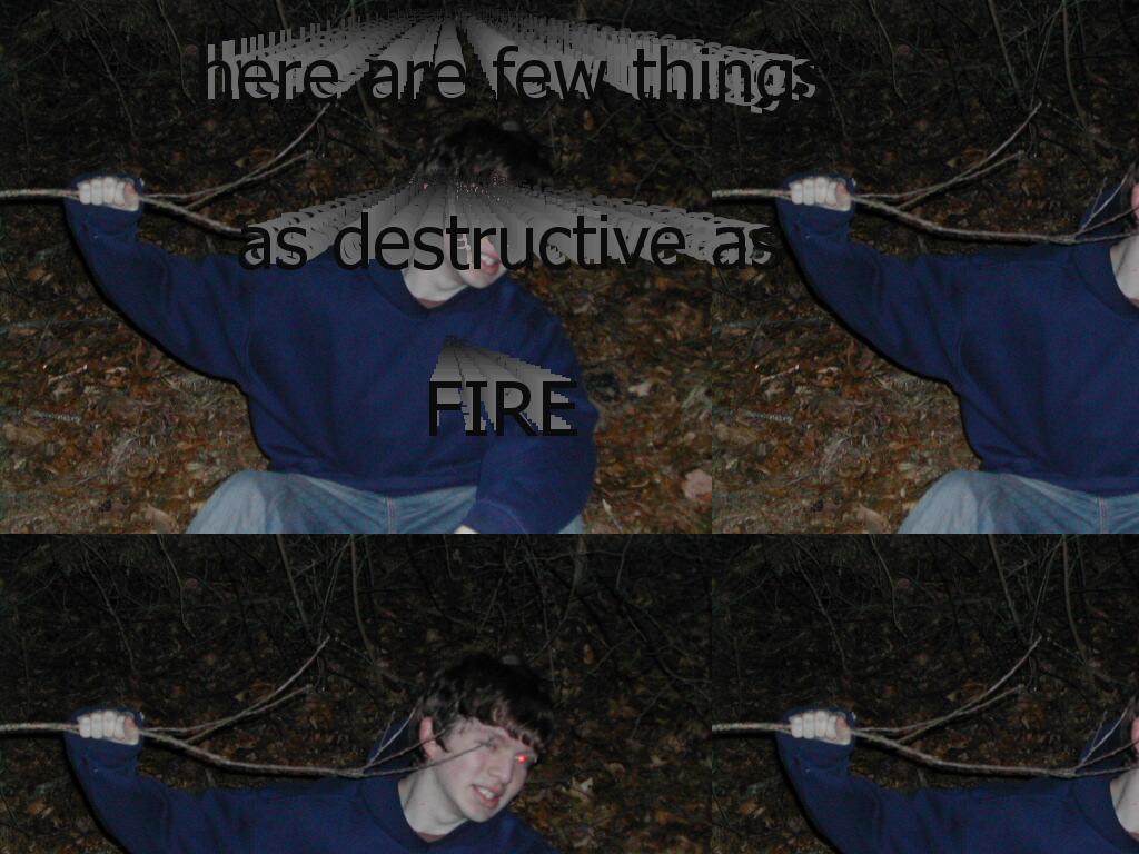 destructivefire