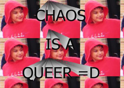 Chaos is a queer