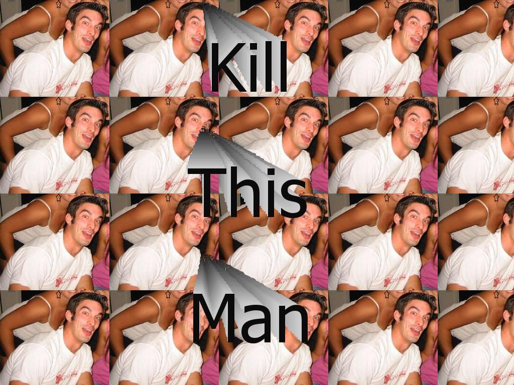 killthisman