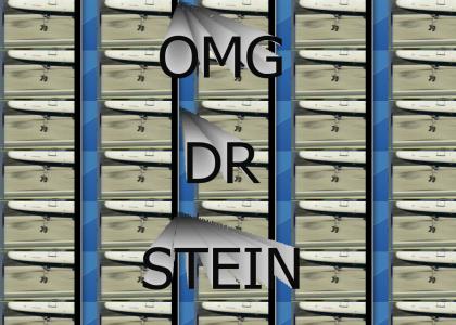 OMG Dr_Stein!