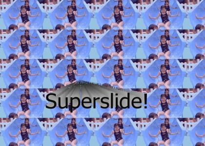 superslide!