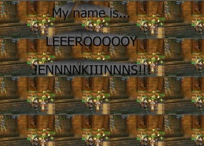 My name is...Leeerrooooy Jennnkiinnns