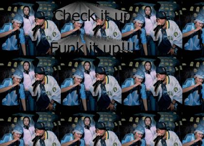 Check it up funk it up!