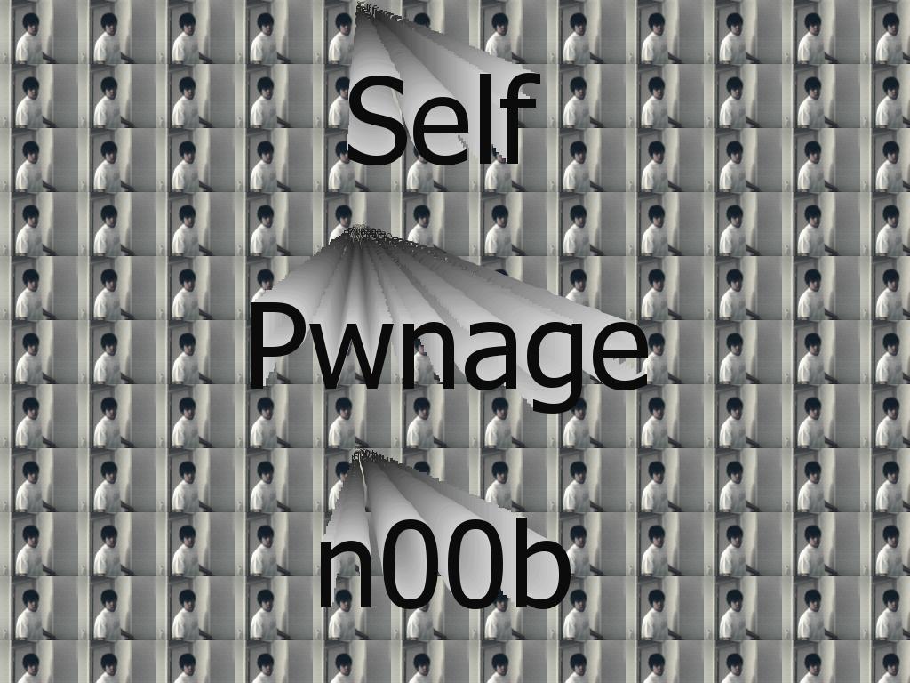 selfpwnage
