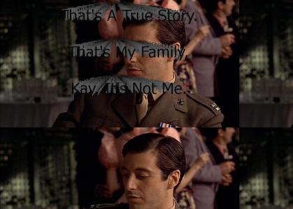 "That's A True Story. That's My Family, Kay, It's Not Me."