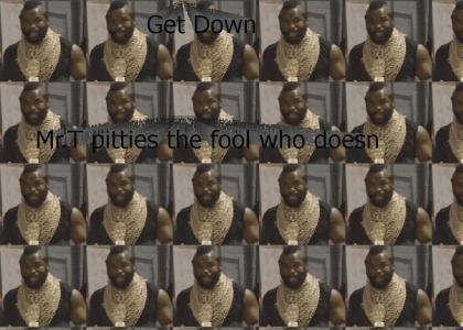 Mr. T Shows You How To Get Down