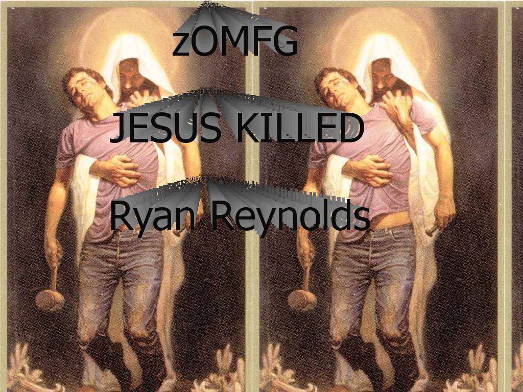 JesusKilledRyanReynolds