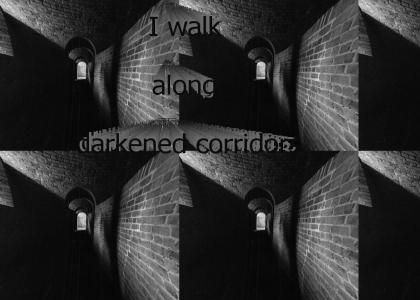 darkened corridors