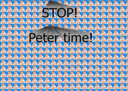 STOP! Peter time!