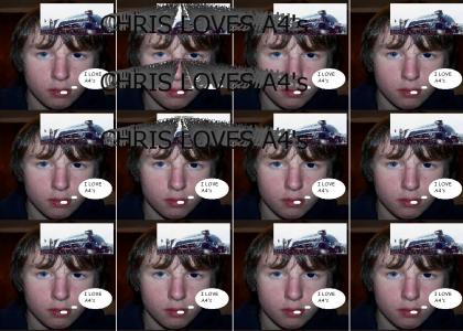 Chris loves A4's