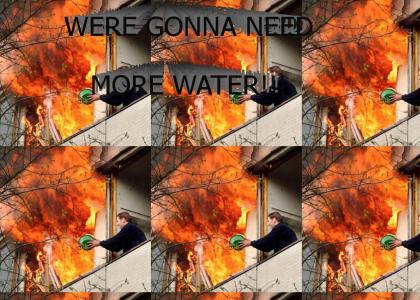 big fire needs water (better sound)