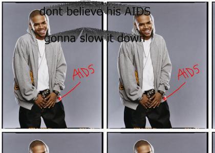 OMGWTF CHRIS BROWN HAS AIDS
