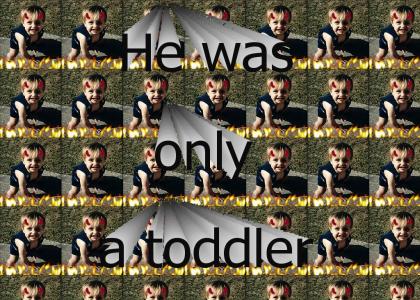 he was only a toddler