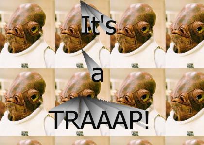 It's a TRAP!