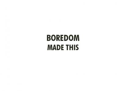 Boredom