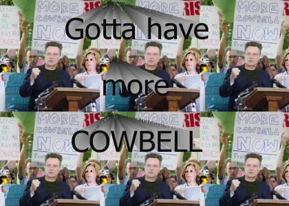 GOTTA HAVE MORE COWBELL