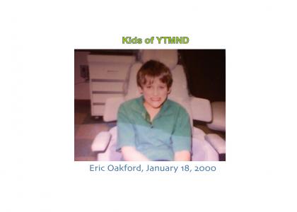 Kids of YTMND: EricOakford