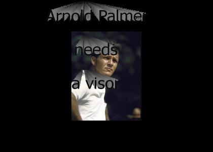 Arnold Palmer needs a visor