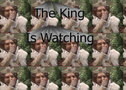 The King Is Watching