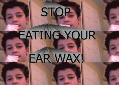 GodofGta3 Eat his ear wax