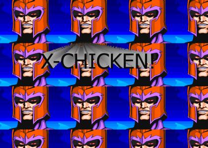 X-Chicken, you shall meet with my wrath!