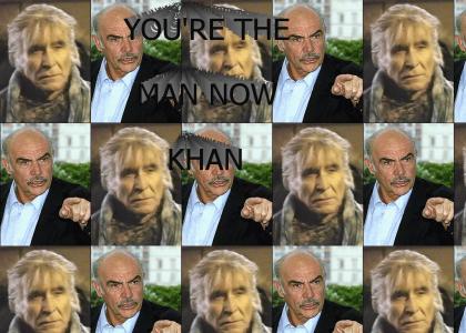 You're the man now, Khan