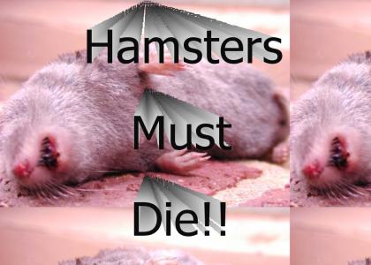 Hamsters Need to DIE