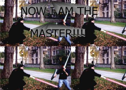 Now I am the Master.