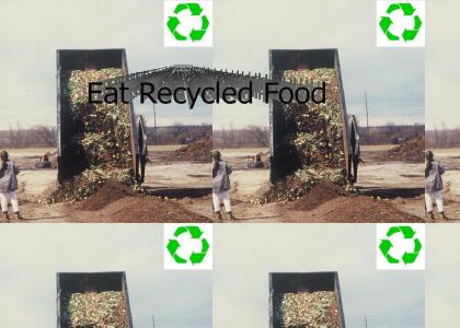 Eat Recycled Food