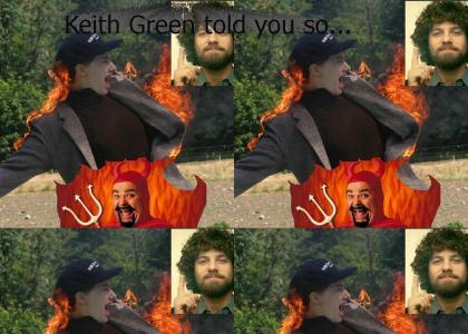 Keith Green knows the devil's bad