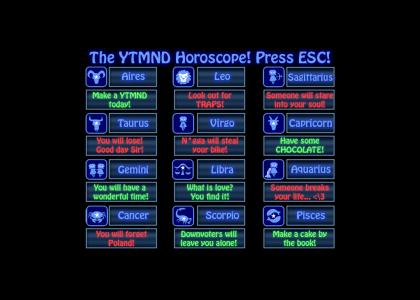 The YTMND Horoscope (press Esc)