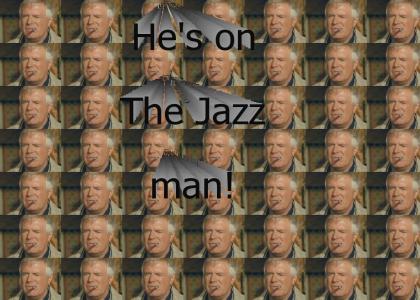 He's on The Jazz, man
