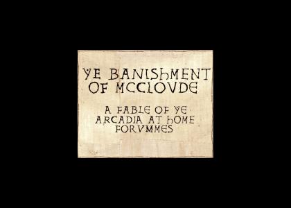 Ye Banishment of McCloude - an A@H Fable