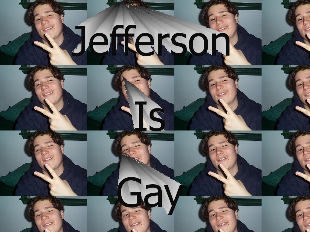 jeffersonisgay