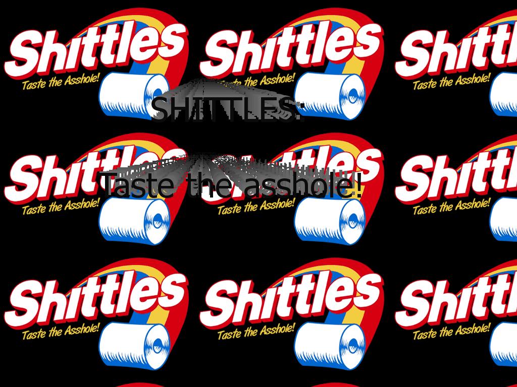 shittles