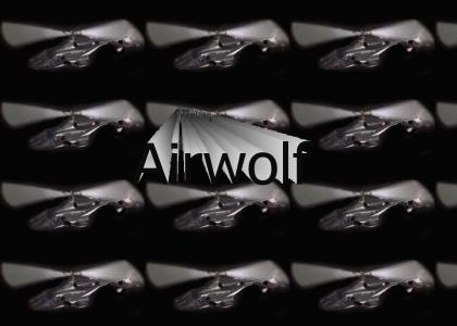 Nothing is more airwolf than Airwolf