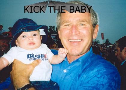 Kick the baby!