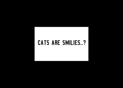 Cats are like smilies..