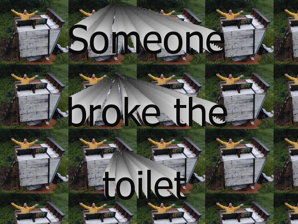 someonebrokethetoilet