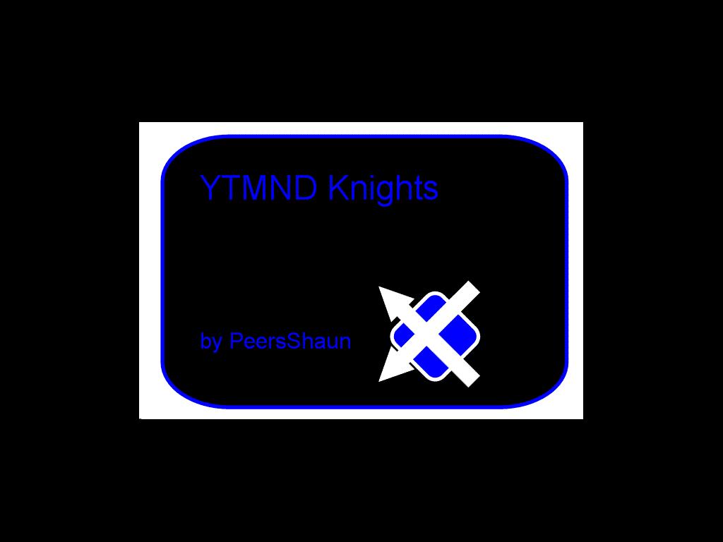 YTMNDknightwhosnext