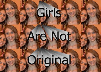 Girls Are Not Original