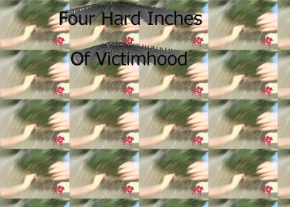 Four Inches of Victimhood