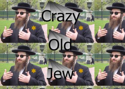 Crazy Old Jew