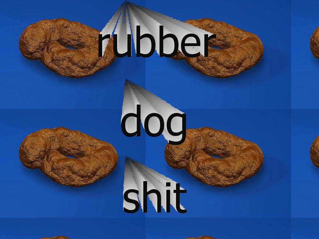 rubberdogshit