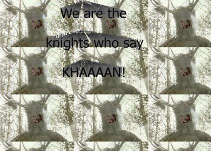 Knights who say KHAN!