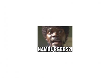 Hamburgers?