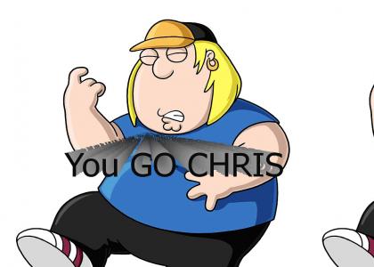 You go CHRIS