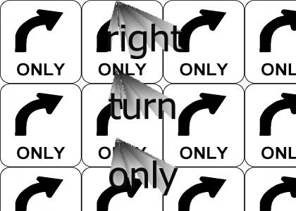 right turn only