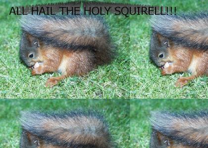 Hail the holy scruirell