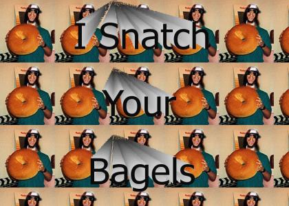 I Snatch Your Bagels!